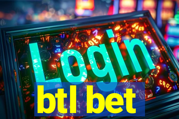 btl bet
